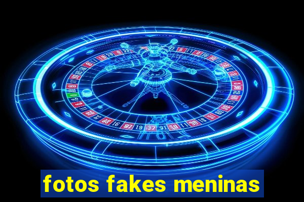 fotos fakes meninas